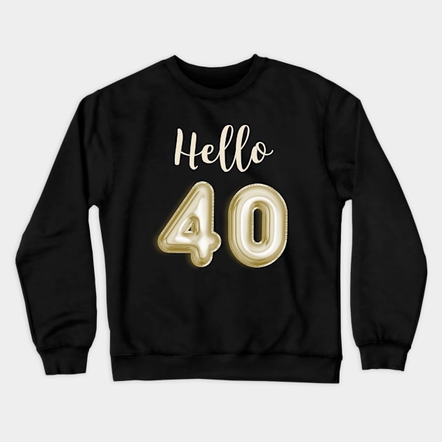 Funny 40th Birthday Crewneck Sweatshirt by TayaDesign